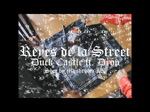 REYES DE LA STREET ( Duck Castle, Drop)