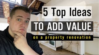 5 Ways To Drastically Increase the Value of a Property - Refurbishment Hacks