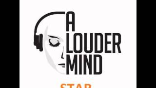 A Louder Mind - Star