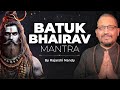 Batuk Bhairav Mantra By Rajarshi Nandy LevelSuperMind