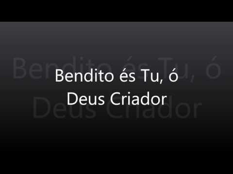 Bendito És Tu, Ó Deus Criador video