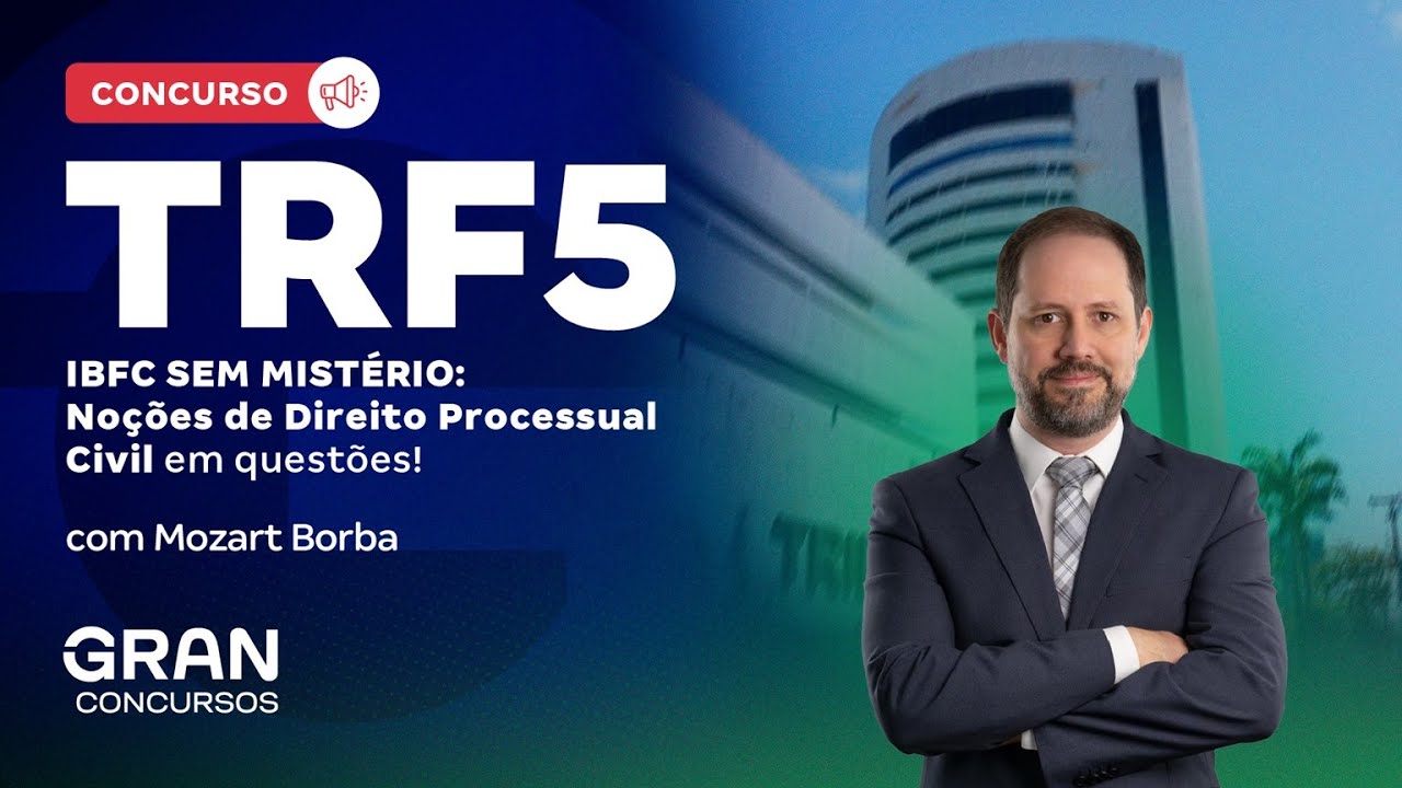 Concurso TRF 5 | IBFC sem mistério: Noções de Direito Processual Civil em questões!
