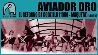 AVIADOR DRO - El Retorno De Godzilla (1980 - Maqueta) [Audio]