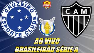 CRUZEIRO X ATLÉTICO-MG AO VIVO CAMPEONATO BRASILEIRO SÉRIE A - NARRAÇÃO