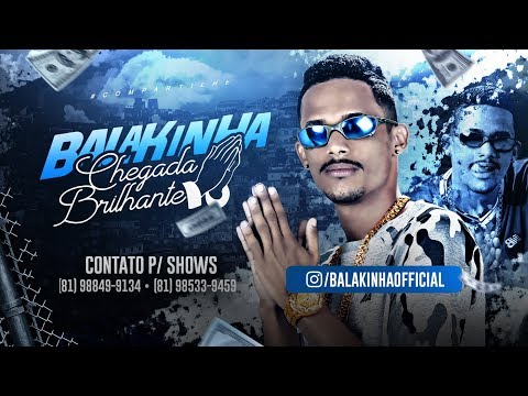MC BALAKINHA - CHEGADA BRILHANTE