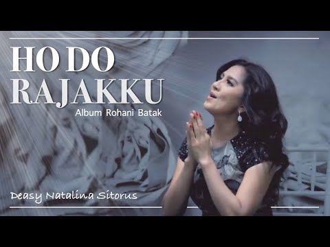 HO DO RAJAKKU - DEASY NATALINA SITORUS ( LAGU ROHANI BATAK )