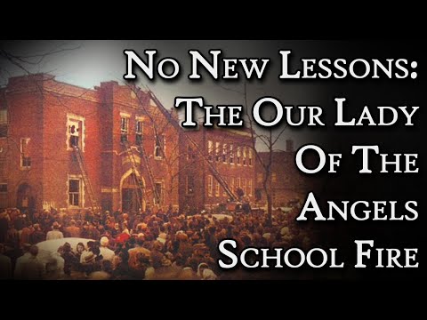 No New Lessons: The Our Lady of the Angels School Fire | Fascinating Horror