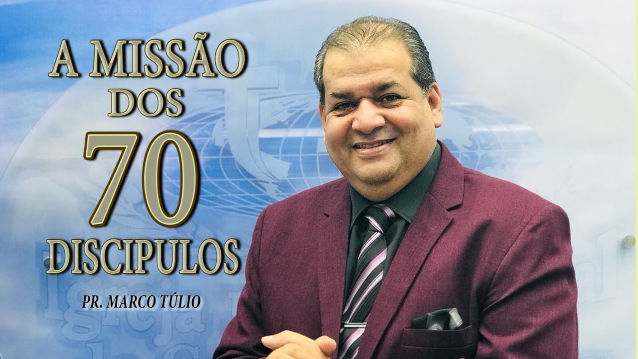 MSG - "A MISSÃO DOS SETENTA DISCÍPULOS"