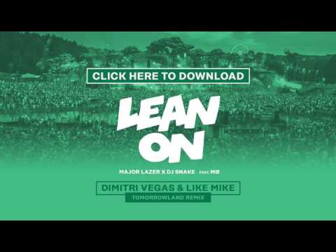 Video thumbnail for Lean On (Dimitri Vegas & Like Mike Tommorowland Remix)