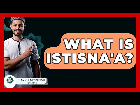 What Is Istisna'a? - Islamic Knowledge Network