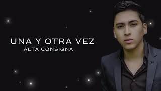 Ángel Montoya - &quot;UNA Y OTRA VEZ&quot; (Alta Consigna)