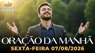ORAÇÃO DA MANHÃ 07/08/2026 - A ORAÇÃO PODEROSA DO SALMO 91 PARA SUA PROTEÇÃO HOJE