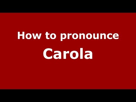 How to pronounce Carola