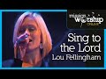 Lou Fellingham - Sing the the Lord 