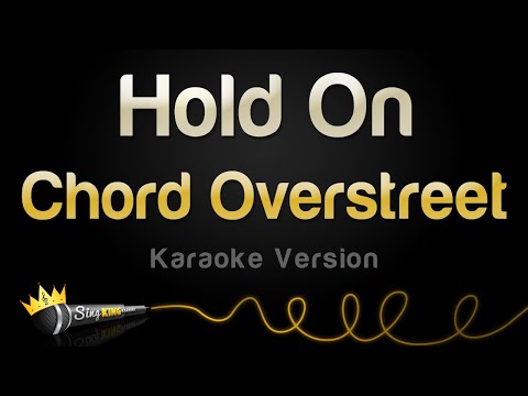 Chord Overstreet - Hold On (Karaoke Version)