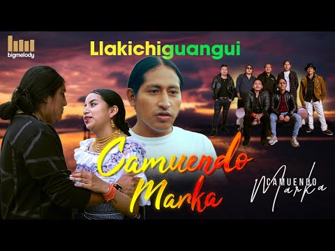 🔥 CAMUENDO MARKA // Llakichiguangui.Video oficial 4k🔆🎤