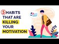 5 Habits That are Killing Your Motivation | Yadgar