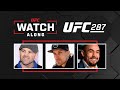 UFC 287 Watch Along w/ Robert Whittaker, TSM_Viss and Jens Pulver