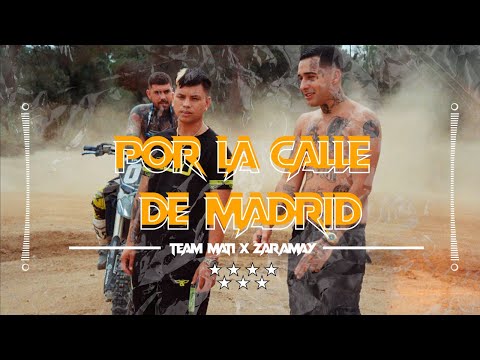 ZARAMAY X TEAM MATI - POR LA CALLE DE MADRID  (Videoclip Oficial)