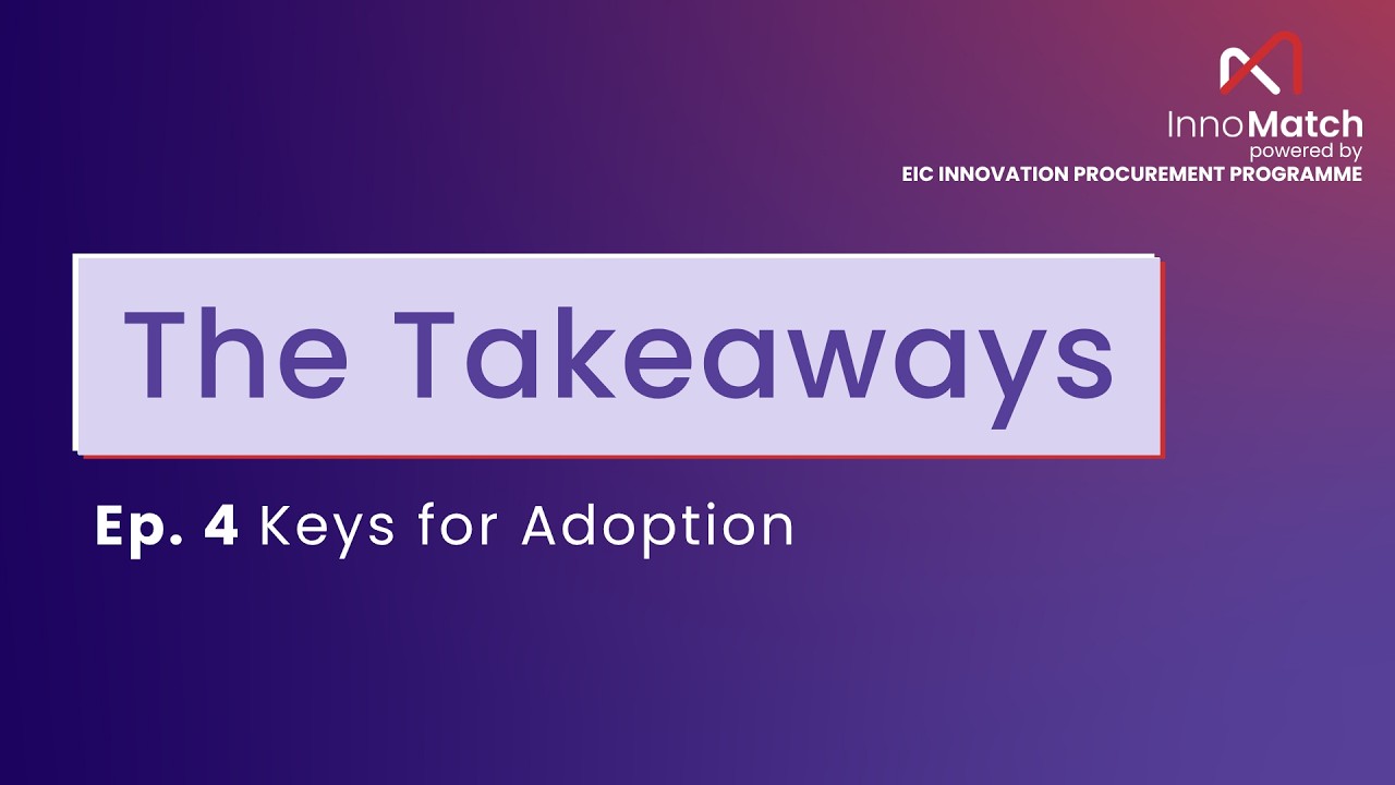 InnoMatch - The takeaways ep. 4 Keys for Adoption