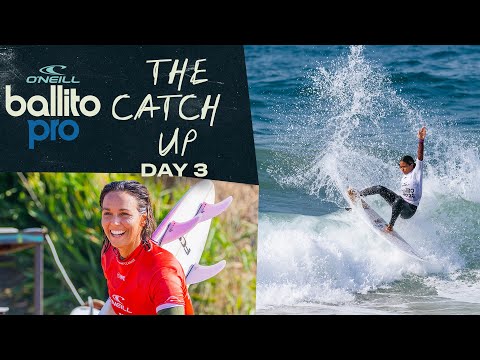 The Catch Up Day 3: Ballito Pro surges through women’s top seeds’ debut, power separates the field