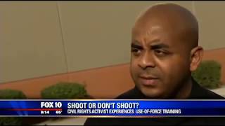 Activist Critical of Police Undergoes Use of Force Scenarios: Changes Mind [FOX 10 Phoenix - 2015]