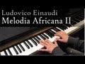 Ludovico Einaudi - Melodia Africana II - Piano ...