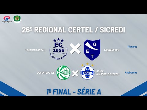 POÇO DAS ANTAS x TAQUARIENSE | REGIONAL CERTEL / SICREDI 2025 - 1ª FINAL SÉRIE A