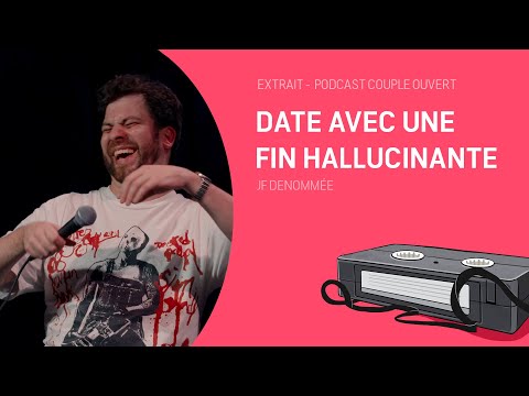 Couple Ouvert Clip - Date avec une fin hallucinante (date lue par JF Denommée)