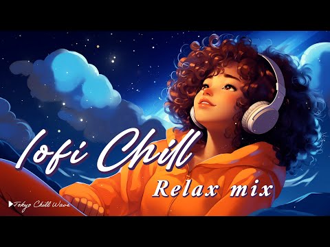 Dream Night 🌟『リラックスしたい日に聴く心地いい』lofi Chill 【Relax mix】🎧✨#lofi #lofichill #japan #japanese