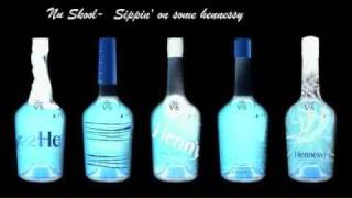 Nu Skool Sippin' on some hennessy