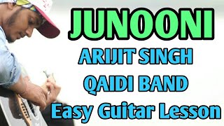 Junooni - qaidi band - arijit singh, complete easy guitar lesson, beginners Guitar lesson