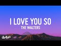 The Walters I Love You So Lyrics