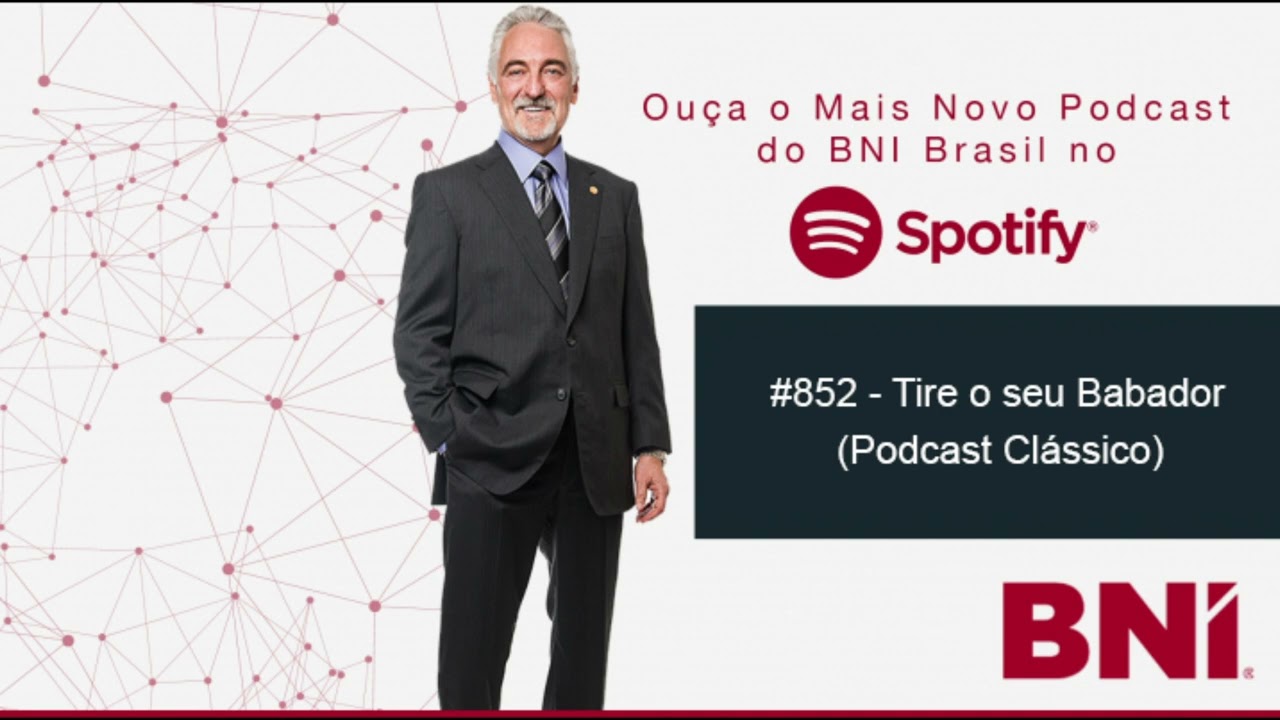 Podcast BNI Episódio #852 - Tire seu Babador (Podcast Clássico).