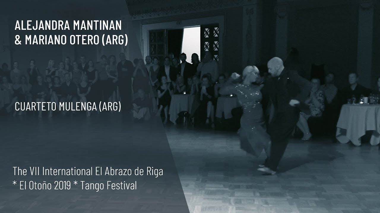 Alejandra Mantinan & Mariano Otero (1). The VII International El Abrazo de Riga Tango Festival 2019