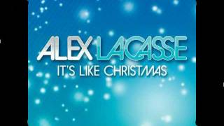 Its Like Christmas - Alex Lacasse