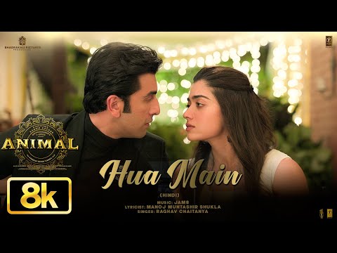 ANIMAL: Hua Main 8K Full Video | Ranbir Kapoor | Rashmika M | Sandeep V | Raghav,Manoj M | Bhushan K