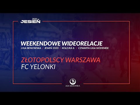 LIGA BEMOWSKA / JESIEŃ 2020 / ZŁOTOPOLSCY WARSZAWA - FC YELONKI