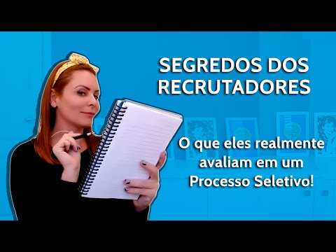 SEGREDOS DOS RECRUTADORES - O que eles realmente avaliam em um Processo Seletivo!
