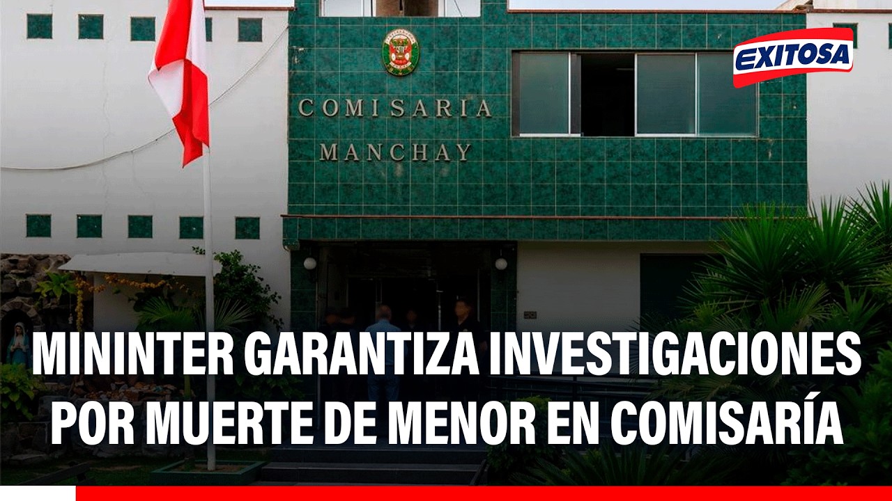 🔴🔵 Mininter garantiza investigaciones por muerte de menor en comisaría de Manchay