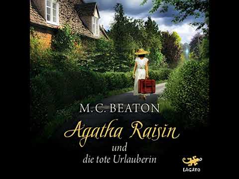 Agatha Raisin Hörbuch: Agatha Raisin und die tote Urlauberin Von M. C. Beaton (Krimi Hörbuch)
