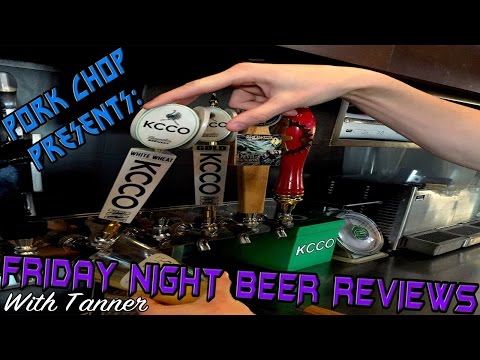 Pork Chop Presents: Friday Night Beer Reviews with Tanner: KCCO White Wheat