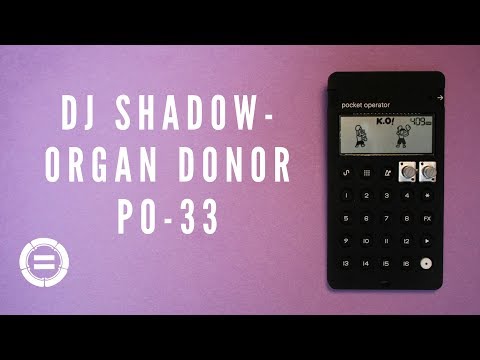 Dj Shadow - Organ Donor PO-33 Remake