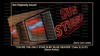 (1956) Sun ''You're The Only Star In My Blue Heaven'' (Take 2) Jerry Lee Lewis