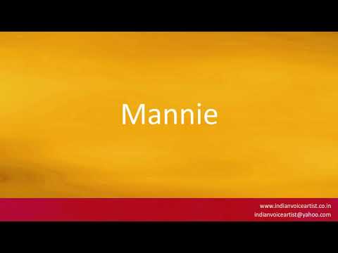 How to pronounce "Mannie".