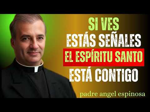 5 SEÑALES de que el Espíritu Santo está actuando en tu vida | Padre Ángel Espinosa de los Monteros