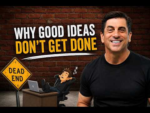 Why Good Ideas Don’t Get Done