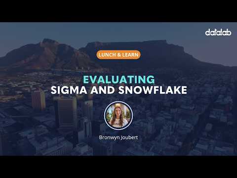 Evaluating Sigma & Snowflake