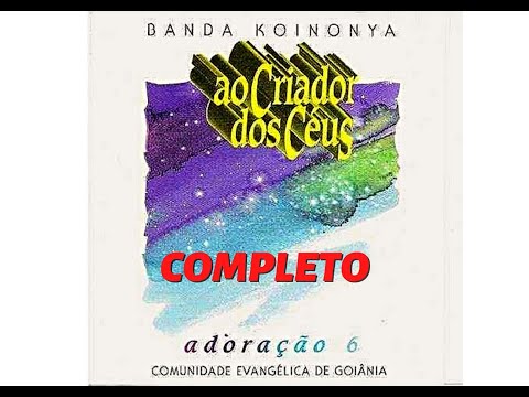 Ao Criador Dos Céus - Ministério Koinonya de…