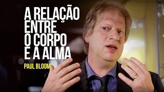 A relação entre o corpo e a alma